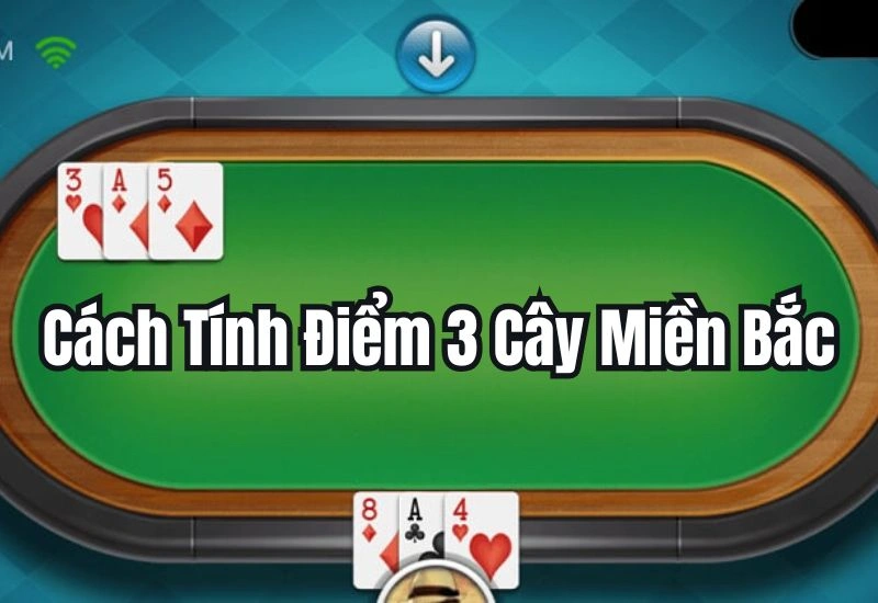 cach-tinh-diem-3-cay-mien-bac-2