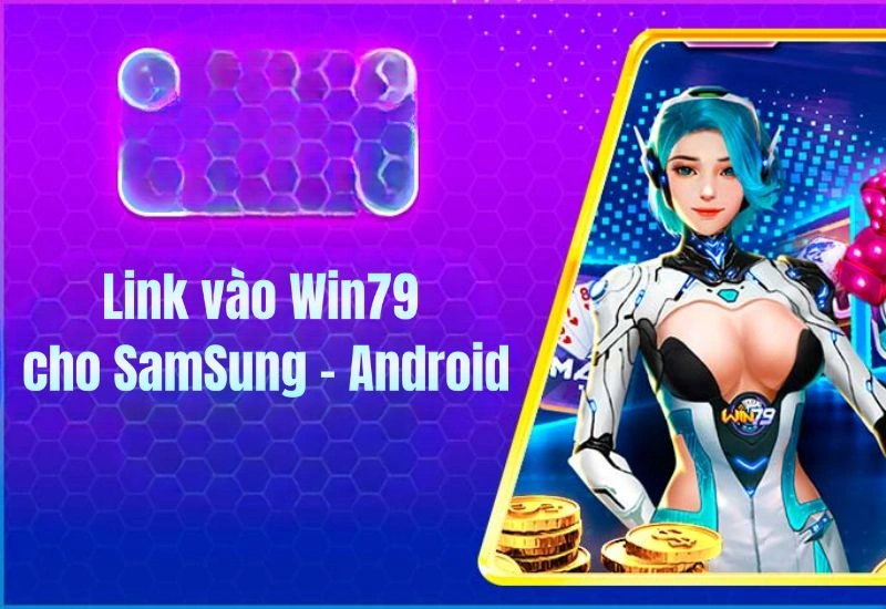 link-vao-win79-cho-android-4