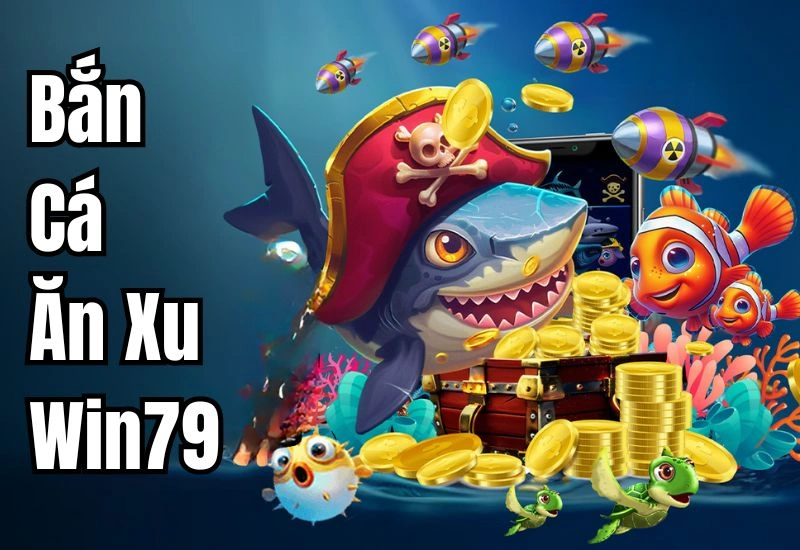 Game bắn cá thưởng xu tại sảnh săn cá số 1 Châu Á